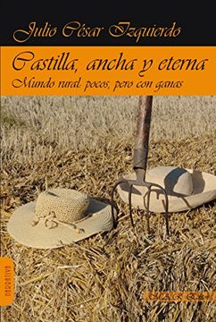 portada Castilla, Ancha y Eterna: Mundo Rural: Pocos, Pero con Ganas