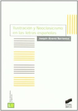portada Ilustracion y Neoclasicismo En Las Letras Espa~nolas (Spanish Edition)