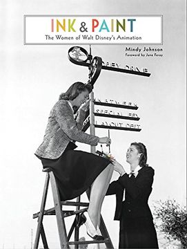 portada Ink & Paint: The Women of Walt Disney's Animation (Disney Editions Deluxe) (en Inglés)