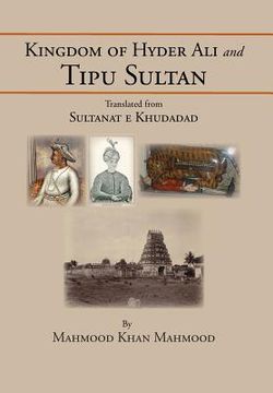 portada Kingdom of Hyder Ali and Tipu Sultan: Sultanat E Khudadad (en Inglés)