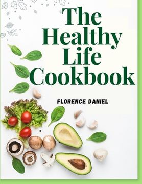 portada The Healthy Life Cookbook (en Inglés)