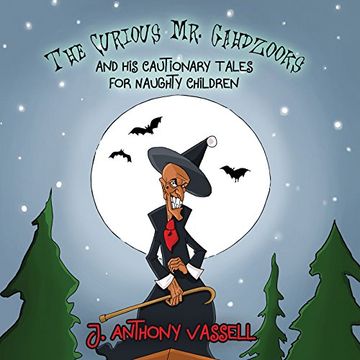 portada The Curious Mr. Gahdzooks and his Cautionary Tales for Naughty Children