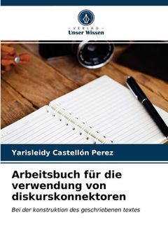 portada Arbeitsbuch für die verwendung von diskurskonnektoren (in German)