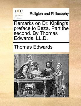 portada remarks on dr. kipling's preface to beza. part the second. by thomas edwards, ll.d. (en Inglés)