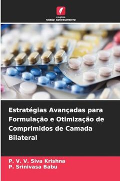 portada Estratégias Avançadas Para Formulação e Otimização de Comprimidos de Camada Bilateral (en Portugués)