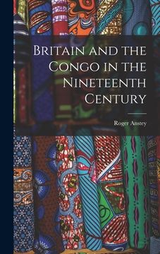 portada Britain and the Congo in the Nineteenth Century (in English)