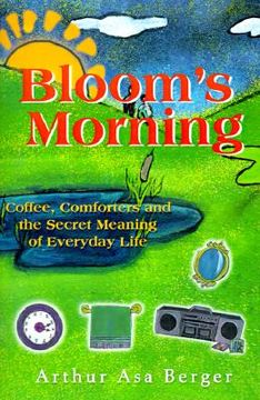 portada bloom's morning: coffee, comforters, and the secret meaning of everyday life