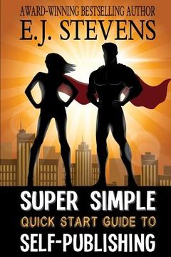 portada Super Simple Quick Start Guide to Self-Publishing (en Inglés)