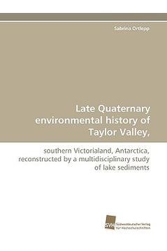 portada late quaternary environmental history of taylor valley, (en Inglés)