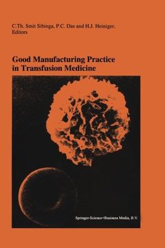 portada Good Manufacturing Practice in Transfusion Medicine: Proceedings of the Eighteenth International Symposium on Blood Transfusion, Groningen 1993, ... (Developments in Hematology and Immunology)