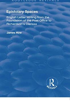 portada Epistolary Spaces: English Letter-Writing from the Foundation of the Post Office to Richardson's Clarissa (en Inglés)