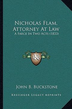 portada nicholas flam, attorney at law: a farce in two acts (1833) (en Inglés)