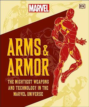 portada Marvel Arms and Armor: The Mightiest Weapons and Technology in the Universe