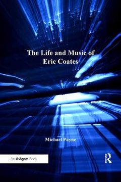 portada the life and music of eric coates (en Inglés)