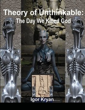 portada Theory of Unthinkable: The Day We Killed God (en Inglés)