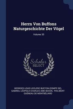 portada Herrn Von Buffons Naturgeschichte Der Vögel; Volume 35 (in English)