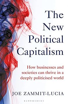portada The New Political Capitalism: How Businesses and Societies Can Thrive in a Deeply Politicized World (en Inglés)