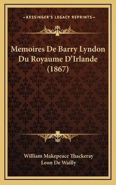 portada Memoires De Barry Lyndon Du Royaume D'Irlande (1867) (en Francés)