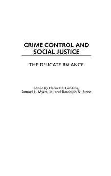 portada Crime Control and Social Justice: The Delicate Balance (Contributions in Criminology and Penology) (en Inglés)