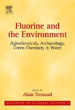 portada fluorine and the environment: agrochemicals, archaeology, green chemistry & water (in English)