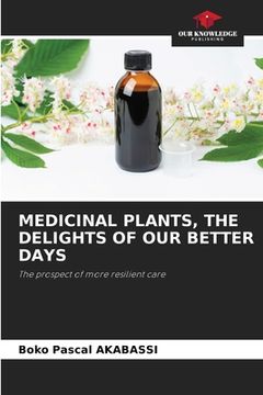 portada Medicinal Plants, the Delights of Our Better Days (en Inglés)