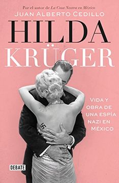 portada Hilda Kruger, Vida y Obra de una Espia Nazi en Mexico