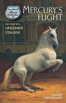 portada Mercury's Flight: The Story of a Lipizzaner Stallion (Breyer Horse Collection) (in English)