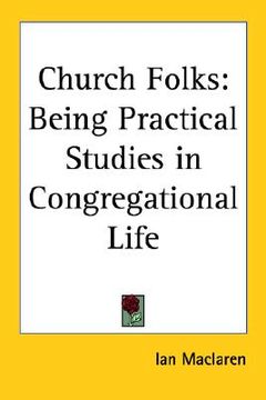 portada church folks: being practical studies in congregational life (en Inglés)