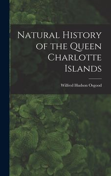 portada Natural History of the Queen Charlotte Islands (en Inglés)