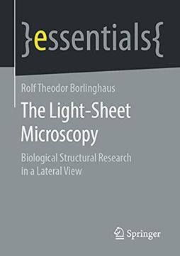 portada The Light-Sheet Microscopy: Biological Structural Research in a Lateral View (Essentials) (en Inglés)