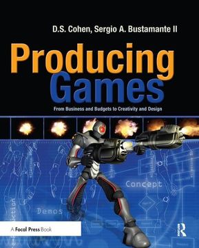 portada Producing Games: From Business and Budgets to Creativity and Design (in English)