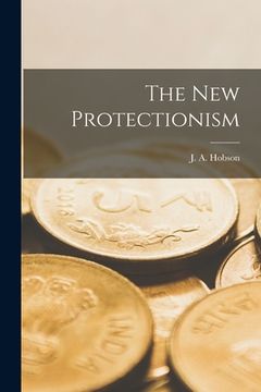 portada The New Protectionism (en Inglés)