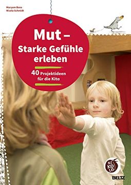 portada Mut - Starke Gefühle Erleben: 40 Projektideen für die Kita (Beltz Nikolo) (en Alemán)