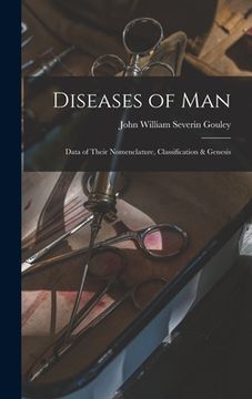 portada Diseases of Man: Data of Their Nomenclature, Classification & Genesis (en Inglés)