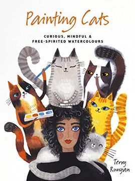 portada Painting Cats: Curious, Mindful & Free-Spirited Watercolors (in English)