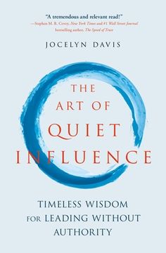 portada The art of Quiet Influence: Timeless Wisdom for Leading Without Authority (en Inglés)