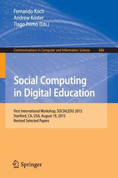 portada Social Computing in Digital Education: First International Workshop, Socialedu 2015, Stanford, Ca, Usa, August 19, 2015, Revised Selected Papers (in English)