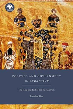 portada Politics and Government in Byzantium: The Rise and Fall of the Bureaucrats (New Directions in Byzantine Studies) (en Inglés)