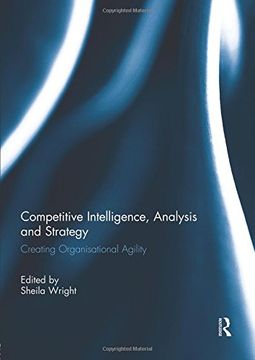 portada Competitive Intelligence, Analysis and Strategy: Creating Organisational Agility (en Inglés)