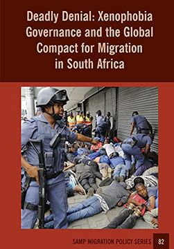 portada Deadly Denial: Xenophobia Governance and the Global Compact for Migration in South Africa (en Inglés)