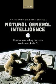 portada Natural General Intelligence: How Understanding the Brain can Help us Build ai