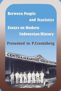 portada Between People and Statistics: Essays on Modern Indonesian History Presented to P. Creutzberg (en Inglés)