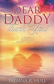 portada Dear Daddy: Thank You! A Daughter's Transformation Through a Father's Love (en Inglés)