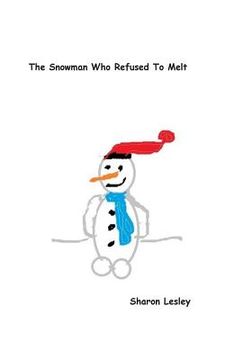 portada The Snowman Who Refused To Melt (en Inglés)