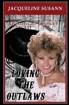 portada Loving the Outlaws: Fanatical Love Choices (en Inglés)