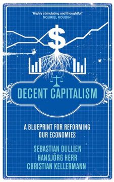 portada Decent Capitalism: A Blueprint for Reforming our Economies (en Inglés)