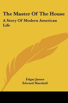 portada the master of the house: a story of modern american life (in English)