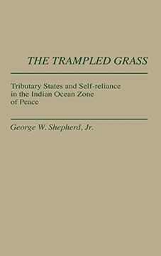 portada The Trampled Grass: Tributary States and Self-Reliance in the Indian Ocean Zone (en Inglés)