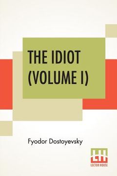 portada The Idiot (Volume I): Translated By Eva Martin (en Inglés)