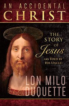 portada An Accidental Christ: The Story of Jesus (as Told by his Uncle) (in English)